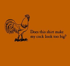 Does this shirt make my cock look too big?